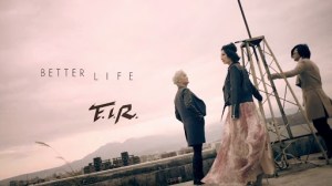 飛兒樂團 F.I.R. - Better Life